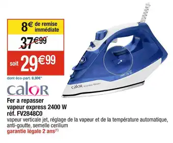 Cora x Carrefour Calor Fer a repasser vapeur express 2400 W offre