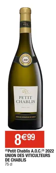 Cora x Carrefour UNION DES VITICULTEURS DE CHABLIS Petit Chablis A.O.C. 2022 offre