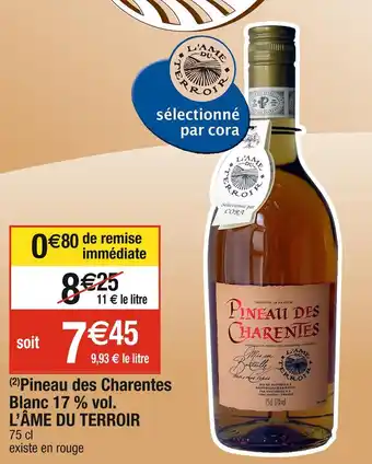 Cora x Carrefour L’ÂME DU TERROIR Pineau des Charentes Blanc 17 % vol offre
