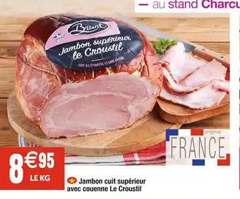 Cora x Carrefour Brient Jambon cuit supérieur avec couenne Le Croustil offre