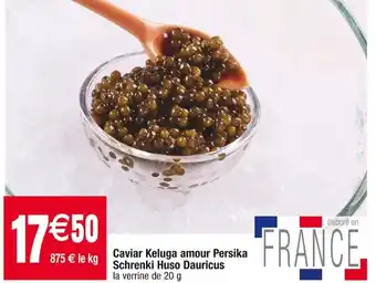Cora x Carrefour Caviar Keluga amour Persika Schrenki Huso Dauricus offre