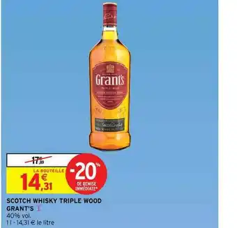Intermarché Express Scotch Whisky Triple Wood Grant's offre