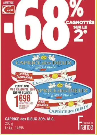 Géant Casino CAPRICE des DIEUX 30% M.G. 200 g offre
