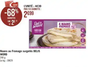 Géant Casino Naans au Fromage surgelés DELIS offre