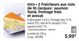 2 Fraîcheurs aux noix de st-jacques