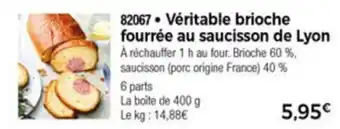 Thiriet Véritable brioche fourrée au saucisson de lyon offre