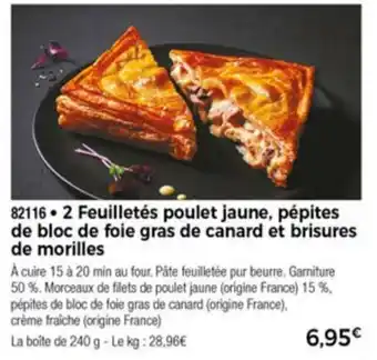 2 Feuilletés poulet jaune, pépites de bloc de foie gras de canard et brisures de morilles