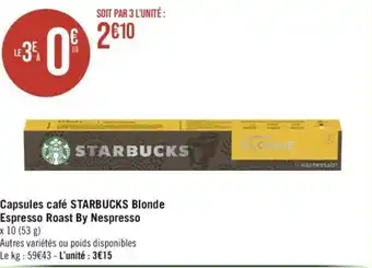 Géant Casino Capsules café STARBUCKS Blonde Espresso Roast By Nespresso offre