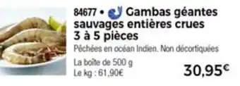 Thiriet Gambas géantes sauvages entières crues offre