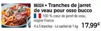 Thiriet Tranches de jarret de veau pour osso bucco offre