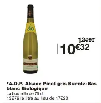 Monoprix *A.O.P. Alsace Pinot gris Kuentz-Bas blanc Biologique offre