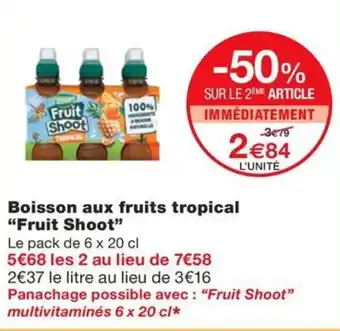 Monoprix Boisson aux fruits tropical "Fruit Shoot" offre
