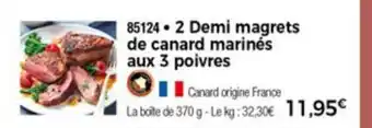 Thiriet 2 Demi magrets de canard marinés aux 3 poivres offre