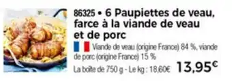 Thiriet 6 Paupiettes de veau farce à la viande de veau et de porc offre
