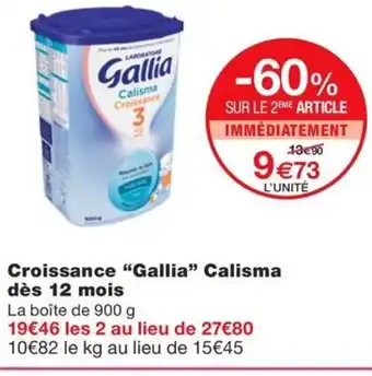 Monoprix Croissance "Gallia" Calisma dès 12 mois offre