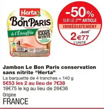 Monoprix Jambon Le Bon Paris conservation sans nitrite "Herta" offre