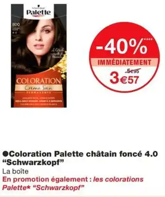 Monoprix ●Coloration Palette châtain foncé 4.0 "Schwarzkopf" offre
