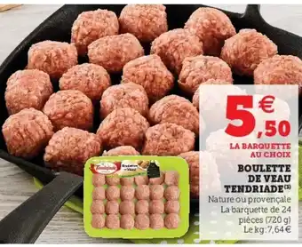 U Express Boulette de veau tendriade offre