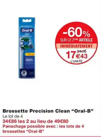 Monoprix Brossette Precision Clean "Oral-B" offre