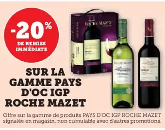 Super U SUR LA GAMME PAYS D'OC IGP ROCHE MAZET offre