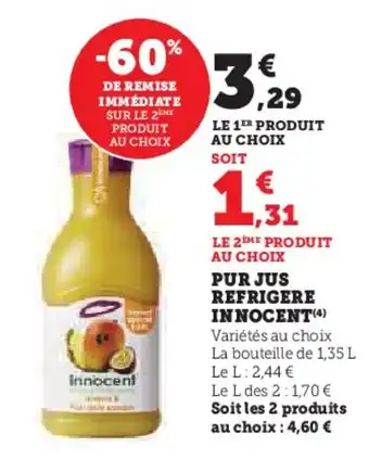 Super U PUR JUS REFRIGERE INNOCENT (4) offre