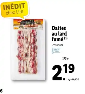 Lidl Dattes au lard fumé offre