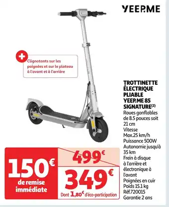 Auchan TROTTINETTE ÉLECTRIQUE PLIABLE YEEP.ME 85 SIGNATURE(²) offre