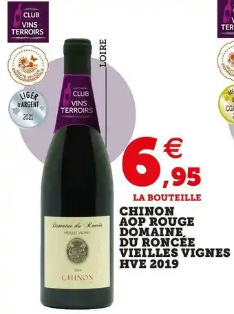 Super U Domaine du roncée chinon aop rouge vieilles vignes hve 2019 offre