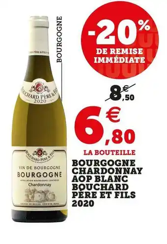 Super U Bouchard père et fils bourgogne chardonnay aop blanc 2020 offre