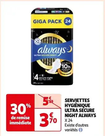 Auchan SERVIETTES HYGIÈNIQUE ULTRA SECURE NIGHT ALWAYS offre
