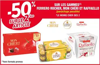 Cora x Carrefour FERRERO ROCHER / MON CHÉRI / RAFFAELLO -50% SUR LE 2ème ARTICLE SUR LES GAMMES FERRERO ROCHER, MON CHÉRI ET RAFFAELLO offre