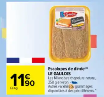 Carrefour Escalopes de dinde LE GAULOIS offre