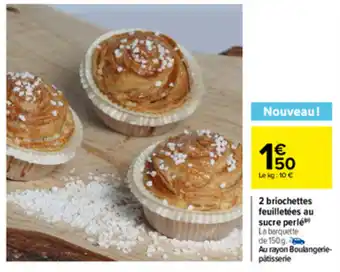 Carrefour 2 Briochettes feuilletées au sucre perlé offre