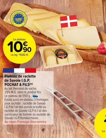 Carrefour Market Plateau de raclette de Savoie I.G.P. POCHAT & FILS offre