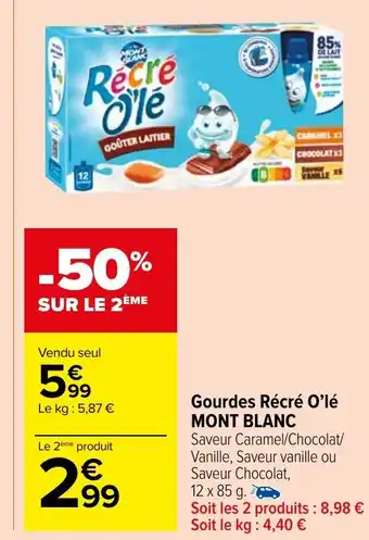 Carrefour Market Gourdes Récré O'lé MONT BLANC offre