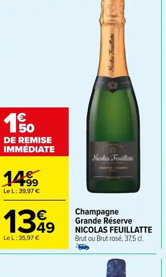 Carrefour Market Champagne Grande Réserve NICOLAS FEUILLATTE offre