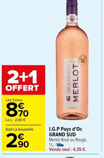 Carrefour Market I.G.P Pays d'Oc GRAND SUD offre