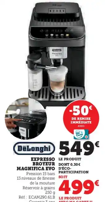 Hyper U EXPRESSO LE PRODUIT BROYEUR DONT 0,30€ MAGNIFICA EVO offre