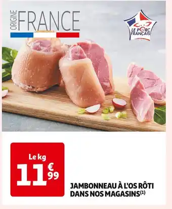 JAMBONNEAU À L'OS RÔTI DANS NOS MAGASINS