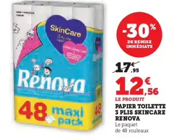 Hyper U PAPIER TOILETTE 3 PLIS SKINCARE RENOVA offre