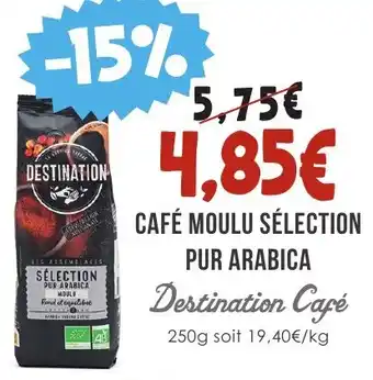 Naturalia CAFÉ MOULU SÉLECTION PUR ARABICA Destination Café offre