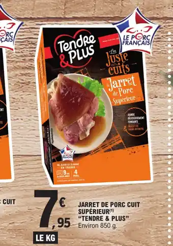 E.Leclerc JARRET DE PORC CUIT SUPÉRIEUR(¹) "TENDRE & PLUS offre