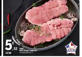 E.Leclerc PORC RÔTI ÉPAULE SANS OS offre
