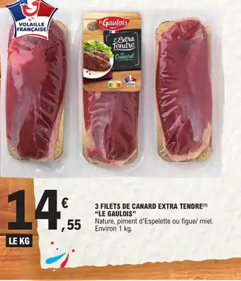 E.Leclerc 3 FILETS DE CANARD EXTRA TENDRE LE GAULOIS offre