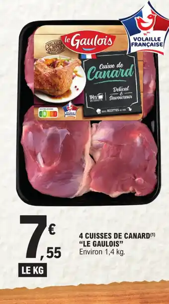 E.Leclerc 4 CUISSES DE CANARD(¹) "LE GAULOIS" offre