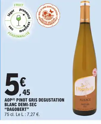 E.Leclerc AOP (2) PINOT GRIS DEGUSTATION BLANC DEMI-SEC DAGOBERT offre