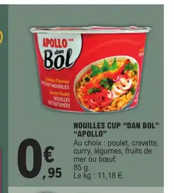 E.Leclerc NOUILLES CUP DAN BOL APOLLO offre