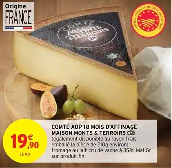Intermarché Comte AOP 18 Mois d'Affinage Maison Monts & Terroirs offre
