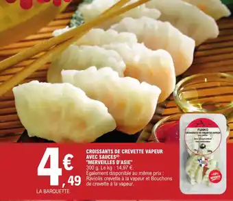 E.Leclerc CROISSANTS DE CREVETTE VAPEUR AVEC SAUCES (²) "MERVEILLES D'ASIE" offre