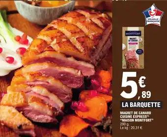 E.Leclerc MAGRET DE CANARD CUISINE EXPRESS (¹) "MAISON MONTFORT" offre